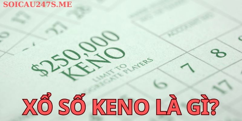 Xổ số keno là gì